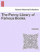 The Penny Library of Famous Books. by Anonymous