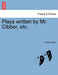 Plays written by Mr. Cibber, etc. by Colley Cibber
