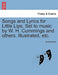 Songs and Lyrics for Little Lips. Set to Music by W. H. Cummings and Others. Illustrated, Etc. by Anonymous