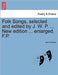 Folk Songs, selected and edited by J. W. P. ... New edition ... enlarged. F.P. by John Palmer