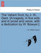 The Valiant Scot; By J. W., Gent. [a Tragedy, in Five Acts and in Prose and Verse, with a Dedication by W. Bowyer.] by J. W, William Bowyer