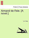 Armand de L'Isle. [A Novel.] by A. M. Rose