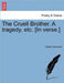 The Cruell Brother. a Tragedy, Etc. [In Verse.] by Sir Davenant William