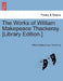 The Works of William Makepeace Thackeray. [Library Edition.] by William Makepeace Thackeray