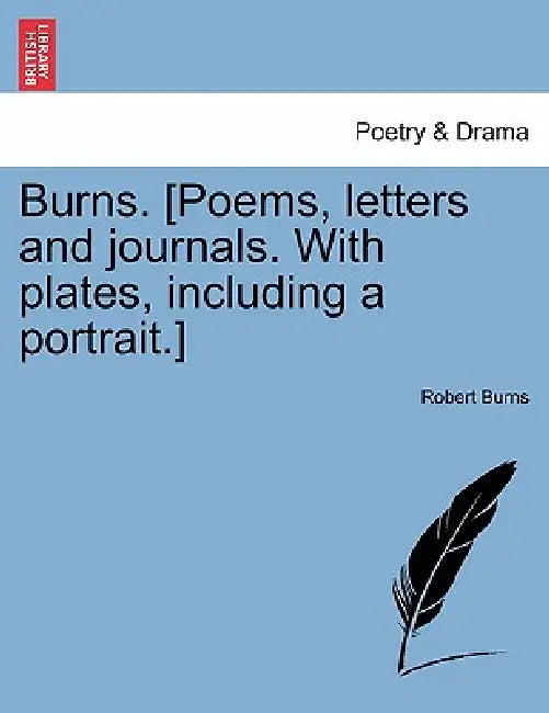 Burns. [Poems, letters and journals. With plates, including a portrait.] Vol. II by Robert Burns