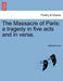The Massacre of Paris: A Tragedy in Five Acts and in Verse. by Nathaniel Lee