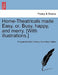 Home-Theatricals Made Easy, Or, Busy, Happy, and Merry. [With Illustrations.] by Frances Elizabeth Callow, Alice Mary Callow