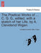 The Poetical Works of ... C. G. G., edited, with a sketch of her Life, by A. Cleveland Wigan. by Catherine Garnett, Arthur Wigan
