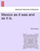 Mexico as It Was and as It Is. by Brantz Mayer