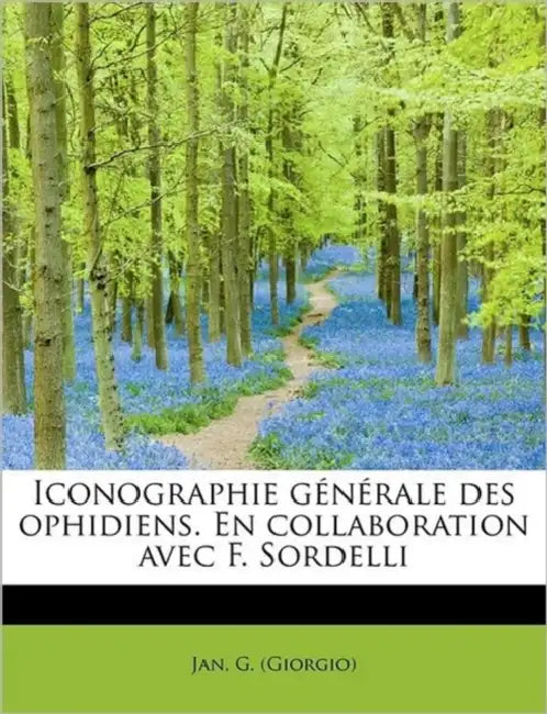 Iconographie Generale Des Ophidiens. En Collaboration Avec F. Sordelli by Jan G. (Giorgio)