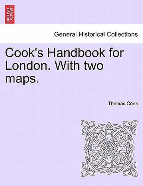 Cook's Handbook for London. with Two Maps. by Thomas Cook