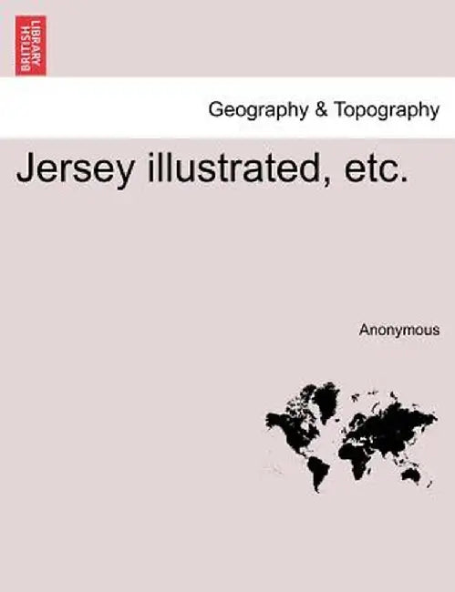 Jersey Illustrated, Etc. by Anonymous