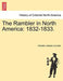 The Rambler in North America: 1832-1833. by Charles Joseph La Trobe