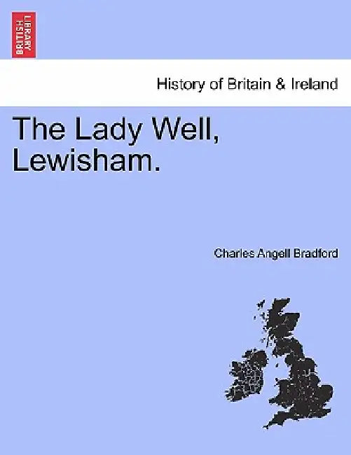 The Lady Well, Lewisham. by Charles Angell Bradford