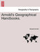 Arnold's Geographical Handbooks. by Edward Arnold
