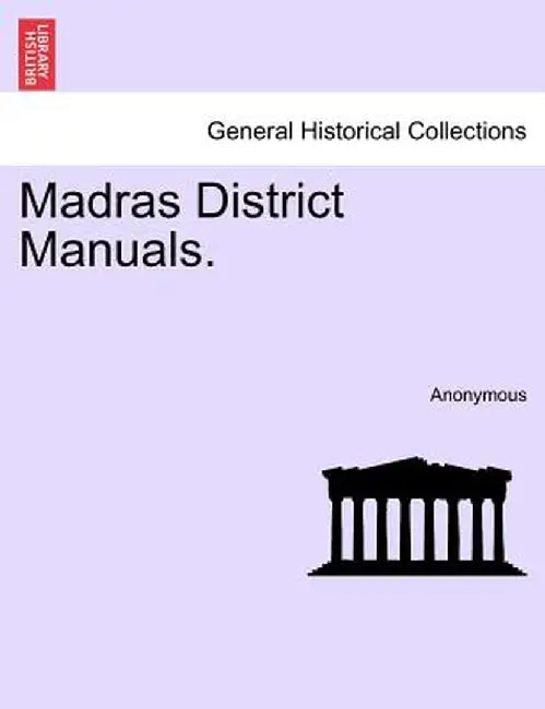 Madras District Manuals. by Anonymous