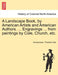 A Landscape Book, by American Artists and American Authors. ... Engravings ... from Paintings by Cole, Church, Etc. by Anonymous, Thomas Cole