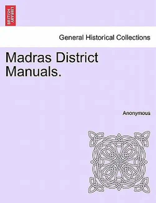 Madras District Manuals. by Anonymous