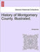 History of Montgomery County. Illustrated. by Anonymous