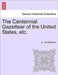 The Centennial Gazetteer of the United States, etc. by A. Von Steinwehr