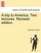 A Trip to America. Two Lectures. Revised Edition. by James M. P. Howard
