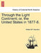 Through the Light Continent; Or, the United States in 1877-8. by William M. P. Saunders
