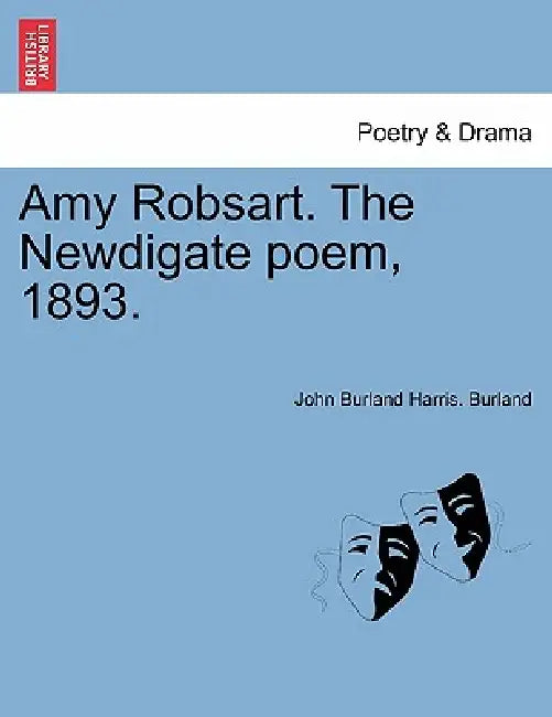 Amy Robsart. the Newdigate Poem, 1893. by John Burland Harris Burland