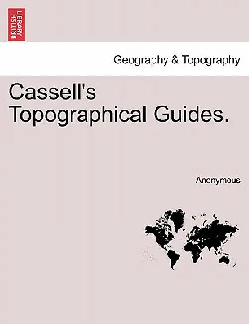 Cassell's Topographical Guides. by Anonymous
