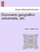 Dizionario geografico universale, etc. by Giovanni Battista Carta