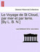 Le Voyage de St Cloud, Par Mer Et Par Terre. [By L. B. N.] by Louis Balthazard Ne El