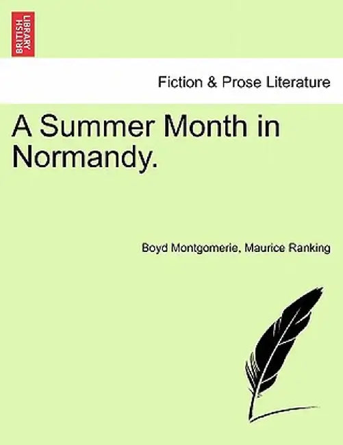 A Summer Month in Normandy. by Boyd Montgomerie Maurice Ranking
