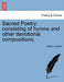 Sacred Poetry; Consisting of Hymns and Other Devotional Compositions. by William Lamport