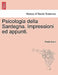 Psicologia della Sardegna. Impressioni ed appunti. by Paolo Orano