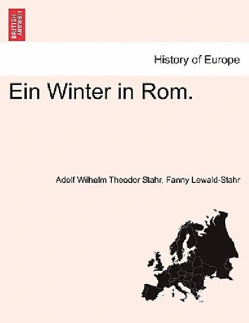 Ein Winter in Rom. by Adolf Wilhelm Theodor Stahr, Fanny Lewald-Stahr