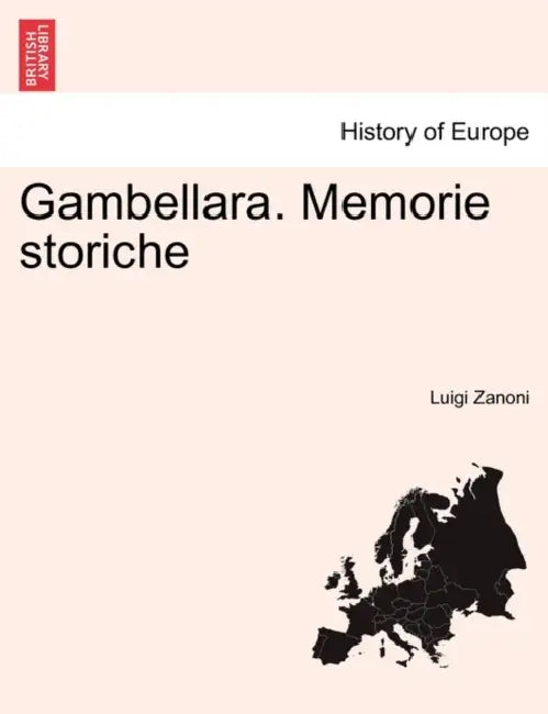 Gambellara. Memorie Storiche by Luigi Zanoni