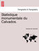 Statistique Monumentale Du Calvados. by Arcisse de Caumont