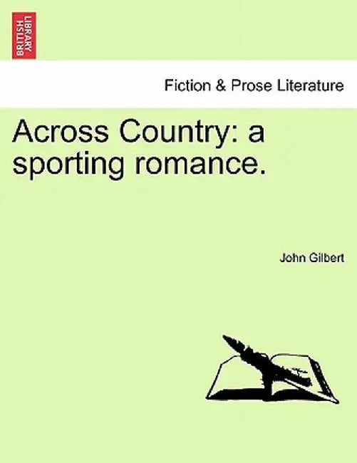 Across Country: A Sporting Romance. by John Gilbert