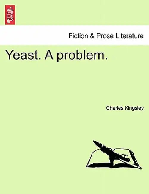 Yeast. a Problem. by Charles Kingsley