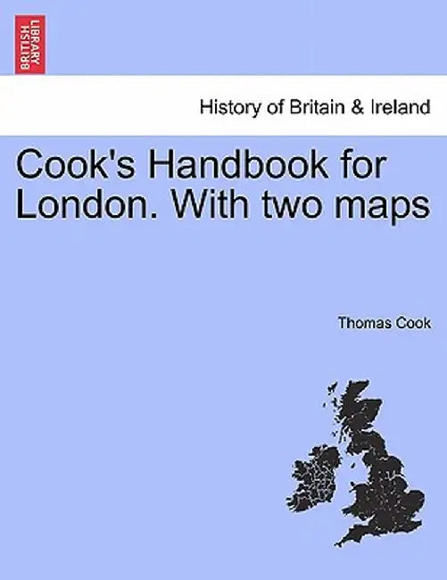 Cook's Handbook for London. with Two Maps by Thomas Cook