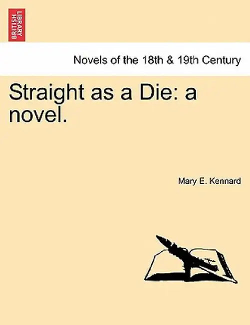 Straight as a Die: A Novel. by Mary E. Kennard