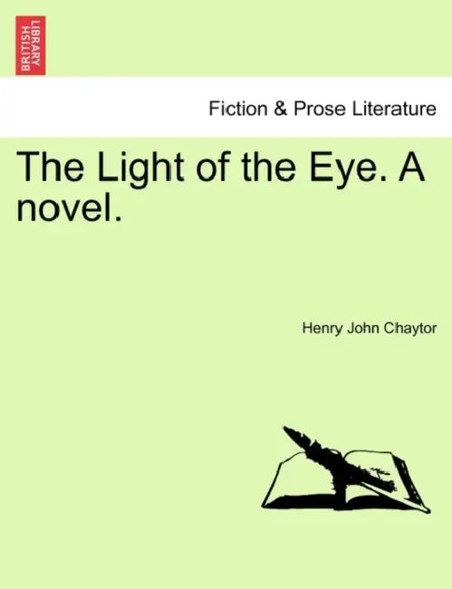 The Light of the Eye. a Novel. by Henry John Chaytor