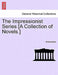 The Impressionist Series [A Collection of Novels.] by Anonymous