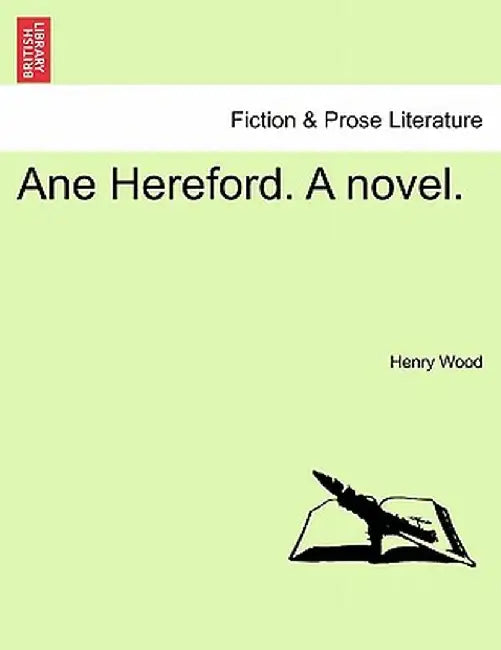 Ane Hereford. a Novel. by Henry Wood