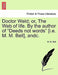 Doctor Weld; Or, the Web of Life. by the Author of "Deeds Not Words" [I.E. M. M. Bell], Andc. by M. M. Bell