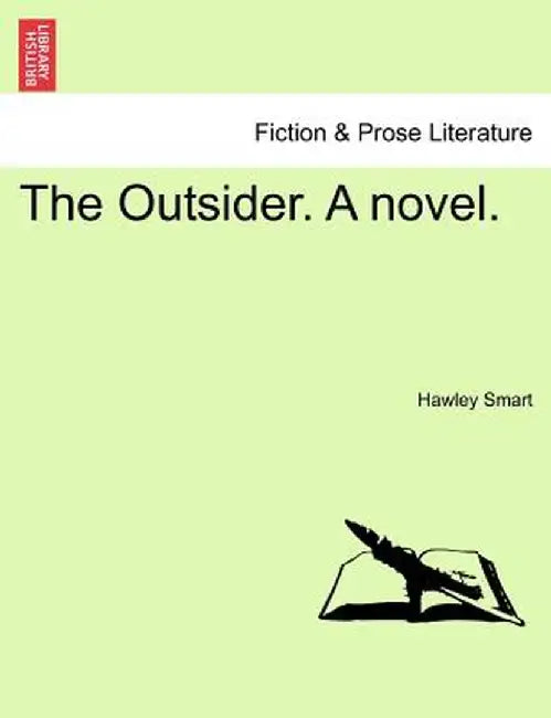 The Outsider. a Novel. by Hawley Smart