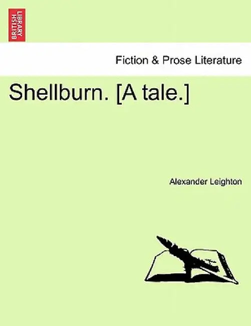 Shellburn. [A Tale.] by Alexander Leighton