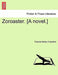 Zoroaster. [A Novel.] by F. Marion Crawford