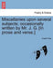 Miscellanies Upon Several Subjects; Occasionally Written by Mr. J. G. [In Prose and Verse.] by Joseph Gay