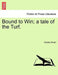 Bound to Win; A Tale of the Turf. by Hawley Smart