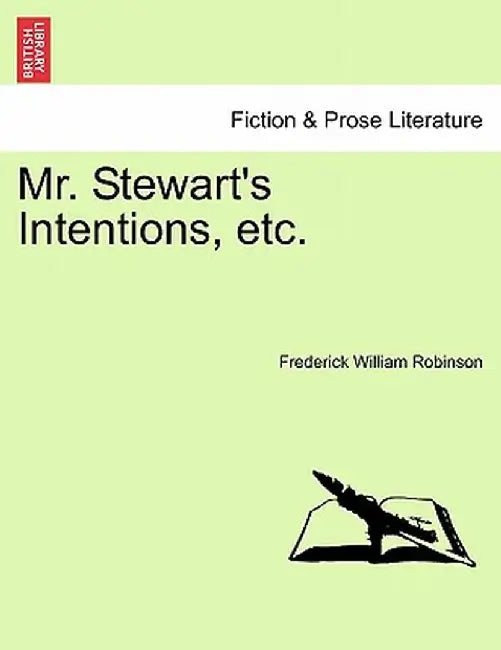 Mr. Stewart's Intentions, Etc. by Frederick William Robinson